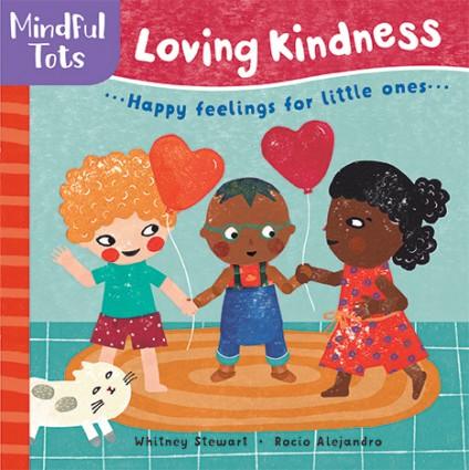 Barefoot Books Mindful Tots: Loving Kindness - Traveling Tikes 